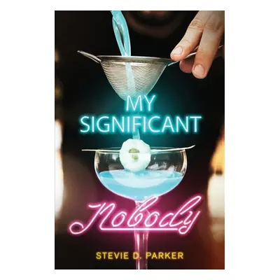 "My Significant Nobody" - "" ("Parker Stevie D.")(Paperback)