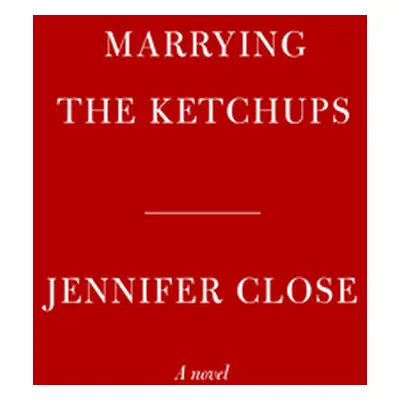 "Marrying the Ketchups" - "" ("Close Jennifer")(Pevná vazba)