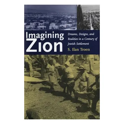 "Imagining Zion" - "" ("Troen S. Ilan")(Paperback)