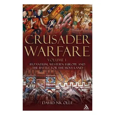 "Crusader Warfare Volume I" - "" ("Nicolle David")(Pevná vazba)