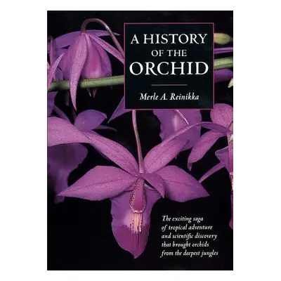 "A History of the Orchid" - "" ("Reinikka Merle A.")(Paperback)