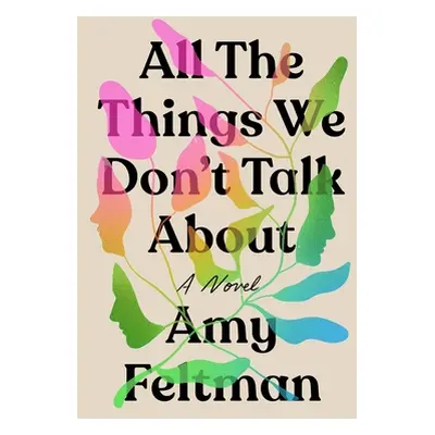 "All the Things We Don't Talk about" - "" ("Feltman Amy")(Pevná vazba)