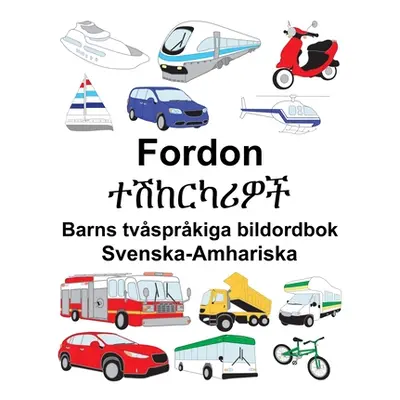 "Svenska-Amhariska Fordon/ተሽከርካሪዎች Barns tvsprkiga bildordbok" - "" ("Carlson Suzanne")(Paperbac