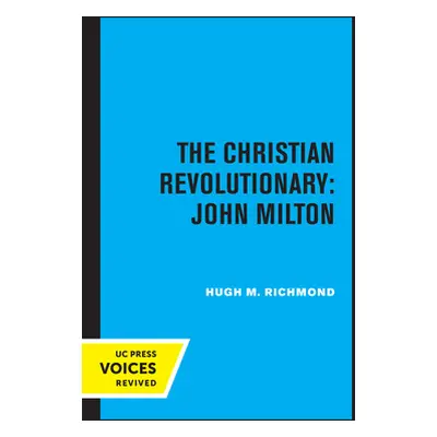 "The Christian Revolutionary: John Milton" - "" ("Richmond Hugh M.")(Paperback)