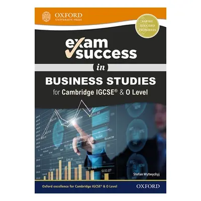 "Exam Success in Business Studies for Cambridge Igcserg & O Level" - "" ("Wytwyckyj Stefan")(Pap