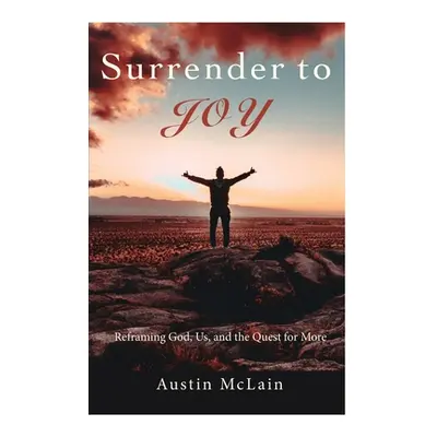 "Surrender to Joy" - "" ("McLain Austin")(Paperback)