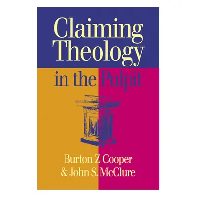 "Claiming Theology in the Pulpit" - "" ("Cooper Burton Z.")(Paperback)