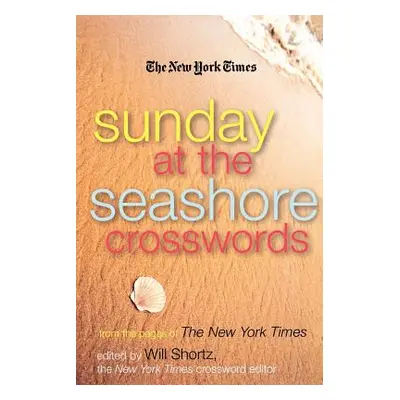 "The New York Times Sunday at the Seashore Crosswords: From the Pages of the New York Times" - "