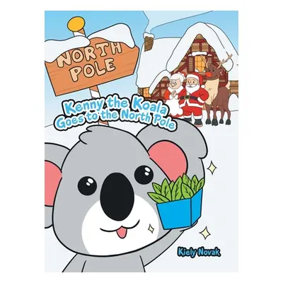 "Kenny the Koala Goes to the North Pole" - "" ("Novak Kiely")(Pevná vazba)