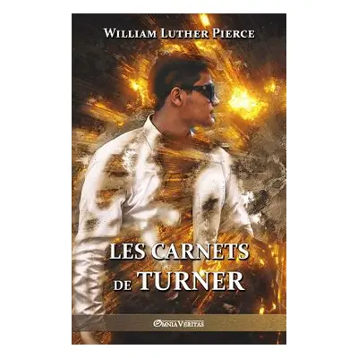 "Les carnets de Turner" - "" ("Pierce William Luther")(Paperback)