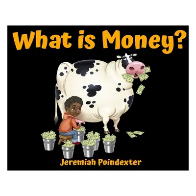 "What is Money?" - "" ("Poindexter Jeremiah")(Paperback)