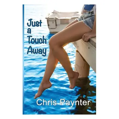 "Just a Touch Away" - "" ("Paynter Chris")(Paperback)