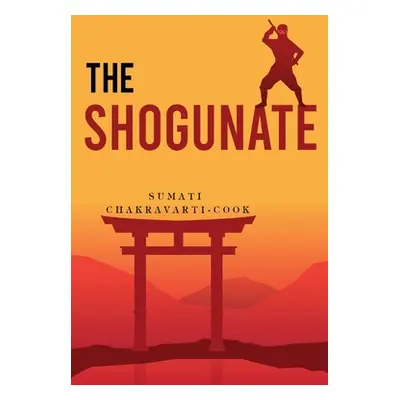 "The Shogunate" - "" ("Chakravarti-Cook Sumati")(Paperback)