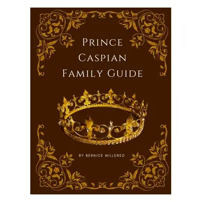 "Prince Caspian Family Guide" - "" ("Milldred Bernice")(Paperback)