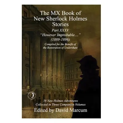 "The MX Book of New Sherlock Holmes Stories Part XXXV: However Improbable (1889-1896)" - "" ("Ma