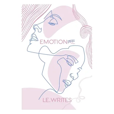 "Emotion: A collection of poetry & prose" - "" ("Writes Le")(Paperback)