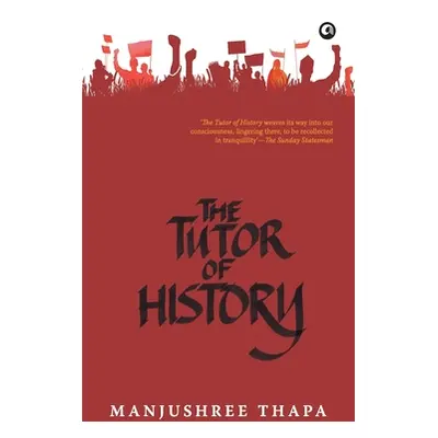 "The Tutor of History" - "" ("Thapa Manjushree")(Paperback)