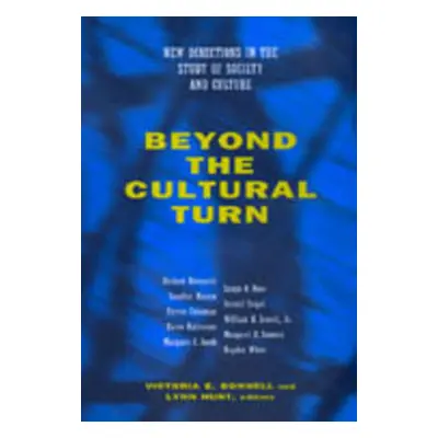 "Beyond the Cultural Turn: New Directions in the Study of Society and Culture Volume 34" - "" ("