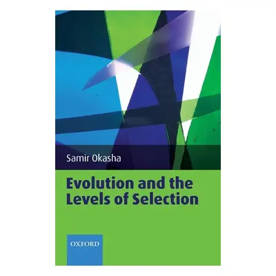 "Evolution and the Levels of Selection" - "" ("Okasha Samir")(Paperback)