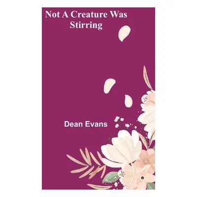 "Not a Creature Was Stirring" - "" ("Evans Dean")(Paperback)