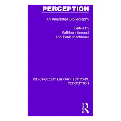 "Perception: An Annotated Bibliography" - "" ("Emmett Kathleen")(Paperback)