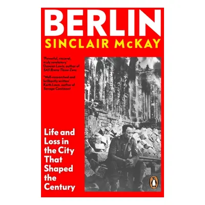 "Berlin" - "Life and Loss in the City That Shaped the Century" ("McKay Sinclair")(Paperback / so