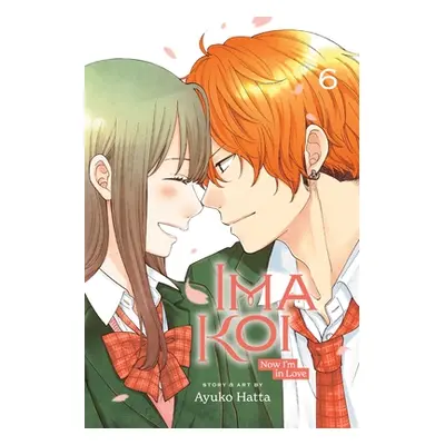 "Ima Koi: Now I'm in Love, Vol. 6" - "" ("Hatta Ayuko")(Paperback)