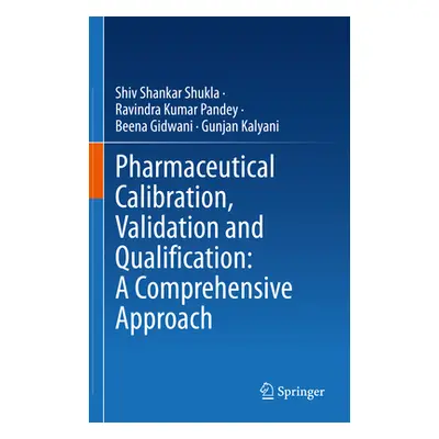 "Pharmaceutical Calibration, Validation and Qualification: A Comprehensive Approach" - "" ("Shuk