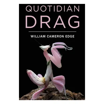 "Quotidian Drag" - "" ("Edge William Cameron")(Paperback)