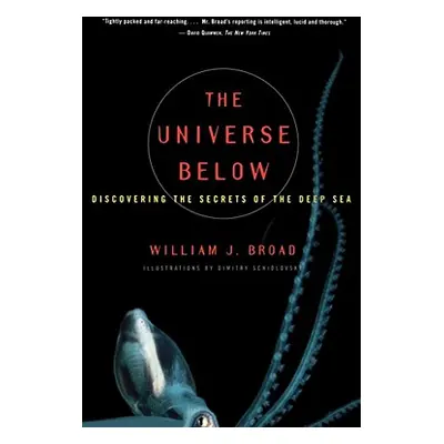 "The Universe Below: Discovering the Secrets of the Deep Sea" - "" ("Broad William J.")(Paperbac