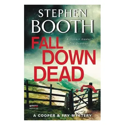 "Fall Down Dead: A Cooper & Fry Mystery" - "" ("Booth Stephen")(Paperback)