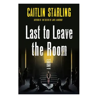 "Last to Leave the Room" - "" ("Starling Caitlin")(Pevná vazba)