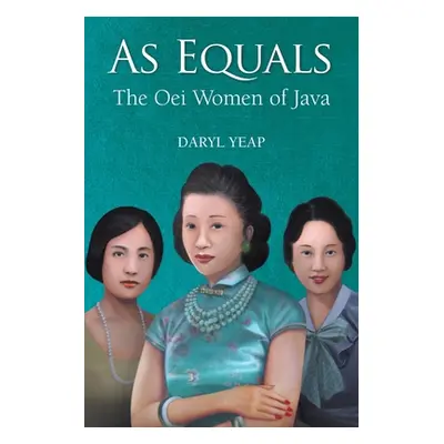 "As Equals: The Oei Women of Java" - "" ("Yeap Daryl")(Paperback)