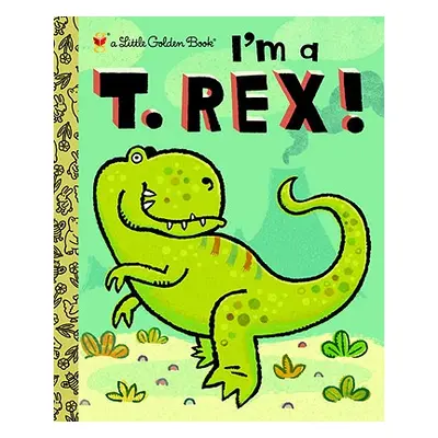 "I'm a T. Rex!" - "" ("Shealy Dennis R.")(Pevná vazba)