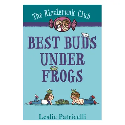 "The Rizzlerunk Club: Best Buds Under Frogs" - "" ("Patricelli Leslie")(Paperback)