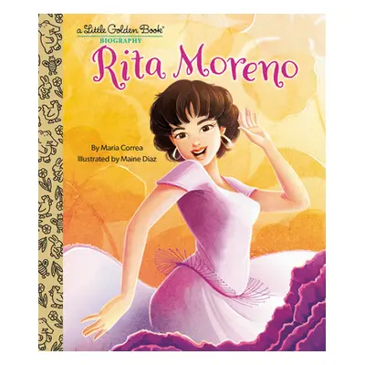 "Rita Moreno: A Little Golden Book Biography" - "" ("Correa Maria")(Pevná vazba)