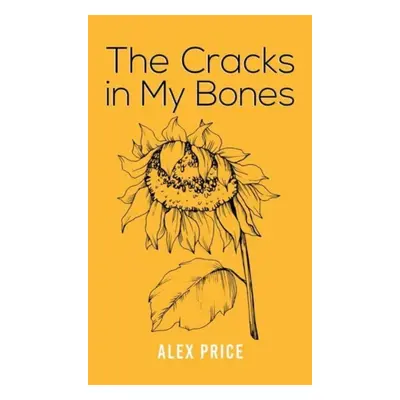 "The Cracks in My Bones" - "" ("Price Alex")(Paperback)