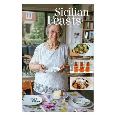 "Sicilian Feasts, Illustrated Edition: Authentic Home Cooking from Sicily" - "" ("La Marca Giova