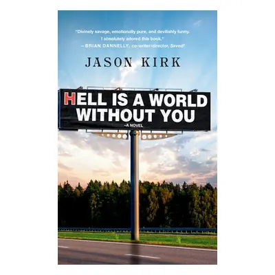 "Hell Is a World Without You" - "" ("Kirk Jason")(Pevná vazba)