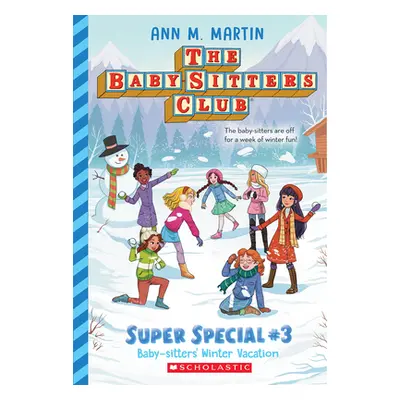 "Baby-Sitters' Winter Vacation (the Baby-Sitters Club: Super Special #3)" - "" ("Martin Ann M.")