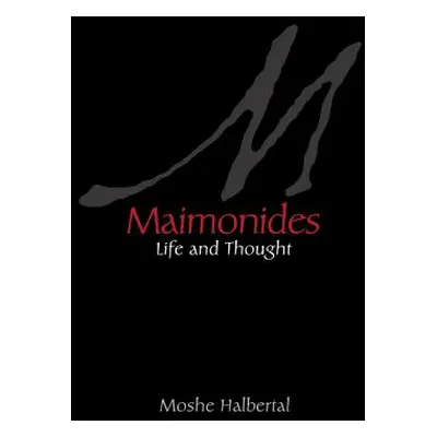 "Maimonides: Life and Thought" - "" ("Halbertal Moshe")(Pevná vazba)