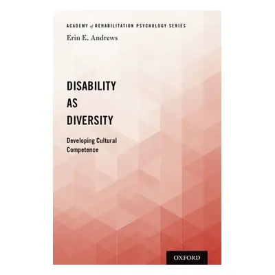 "Disability as Diversity: Developing Cultural Competence" - "" ("Andrews Erin E.")(Paperback)