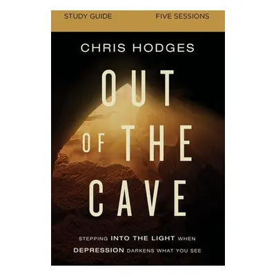 "Out of the Cave Study Guide Plus Streaming Video: How Elijah Embraced God's Hope When Darkness 