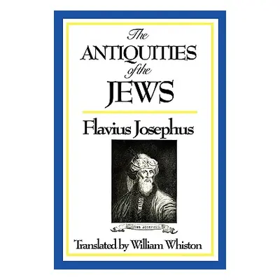 "The Antiquities of the Jews" - "" ("Flavius Josephus")(Paperback)