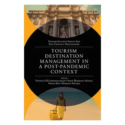 "Tourism Destination Management in a Post-Pandemic Context: Global Issues and Destination Manage