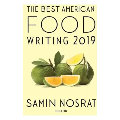 "The Best American Food Writing 2019" - "" ("Nosrat Samin")(Paperback)