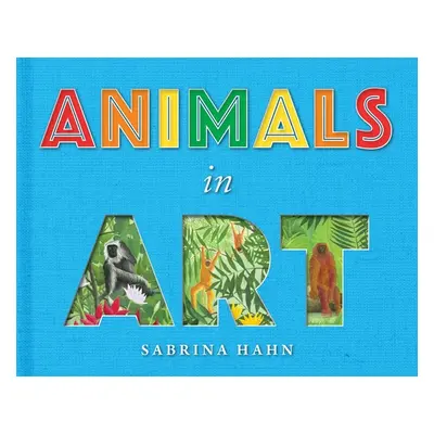 "Animals in Art" - "" ("Hahn Sabrina")(Board Books)