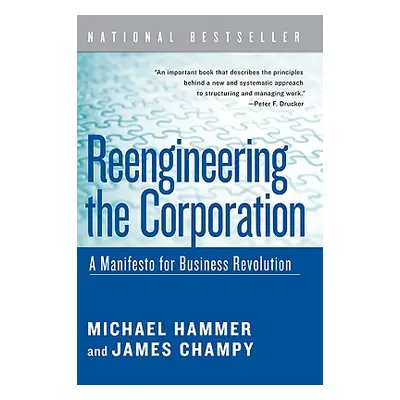 "Reengineering the Corporation: A Manifesto for Business Revolution" - "" ("Hammer Michael")(Pap