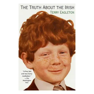 "The Truth about the Irish" - "" ("Eagleton Terry")(Paperback)