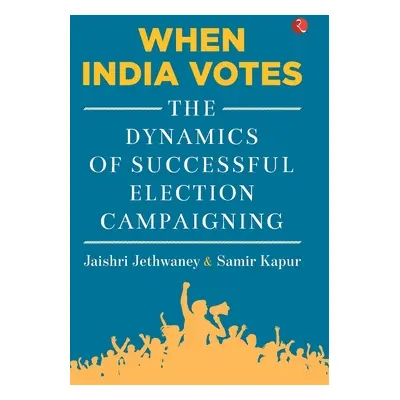 "When India Votes" - "" ("Jethwaney Jaishri")(Paperback)